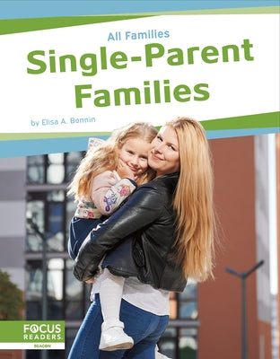 Single-Parent Families by Bonnin, Elisa A.