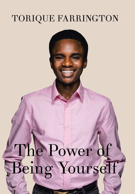 The Power of Being Yourself by Farrington, Torique