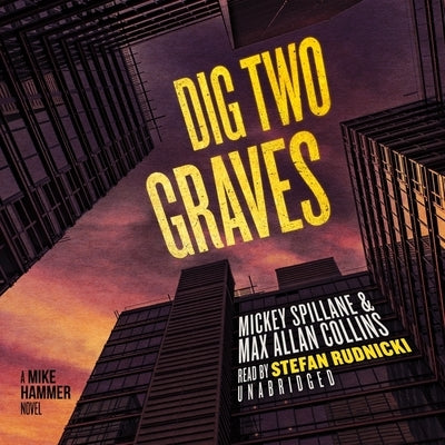 Dig Two Graves: A Mike Hammer Novel by Spillane, Mickey