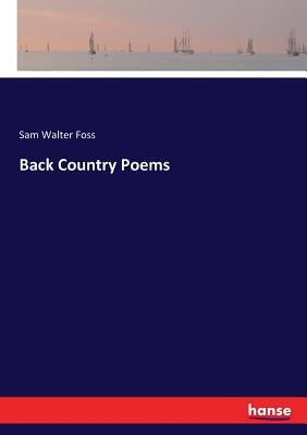 Back Country Poems by Foss, Sam Walter