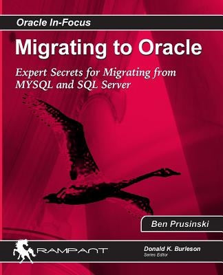 Migrating to Oracle: Expert Secrets for Migrating from MySQL and SQL Server by Prusinski, Ben