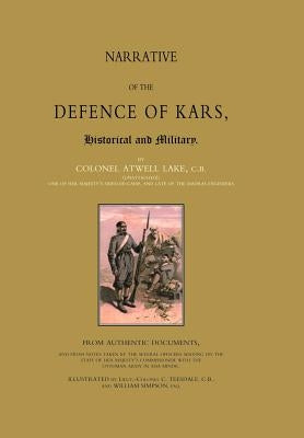 Narrative of the Defence of Kars by Colonel Atwell Lake