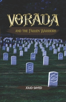 Vorada and the Fallen Warriors by Sayed, Joud