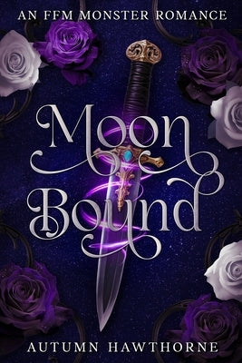 Moon Bound: An FFM Monster Romance by Hawthorne, Autumn