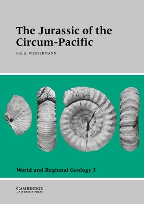 The Jurassic of the Circum-Pacific by Westermann, Gerd E. G.