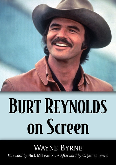 Burt Reynolds on Screen by Byrne, Wayne