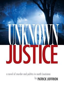 Unknown Justice by Joffrion, Pat