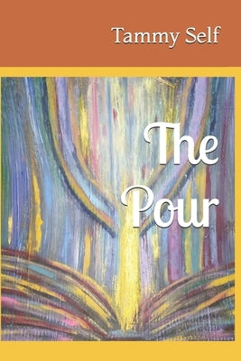 The Pour by Self, Tammy