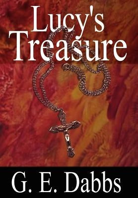 Lucy's Treasure by Dabbs, G. E.