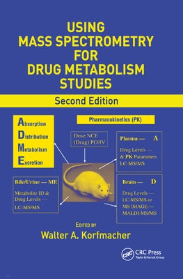 Using Mass Spectrometry for Drug Metabolism Studies by Korfmacher, Walter A.