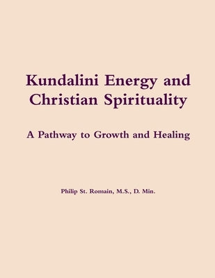 Kundalini Energy and Christian Spirituality by St Romain, Philip