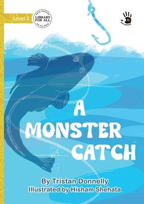 A Monster Catch - Our Yarning by Donnelly, Tristan
