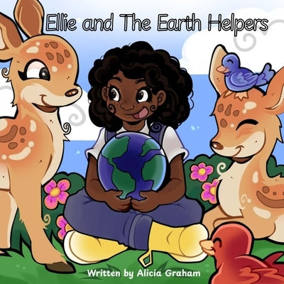 Ellie and The Earth Helpers by Graham, Alicia
