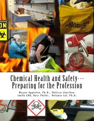 Chemical Health and Safety; Preparing for the Profession by Appleton, Wayne C.