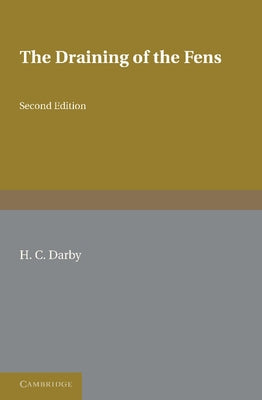 The Draining of the Fens by Darby, H. C.