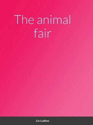 The animal fair by Ludlow, Tami Lin