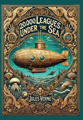 20,000 Leagues Under the Sea (Heirloom Collection) (Matt Finished Hardcover with Jacket) by Verne, Jules