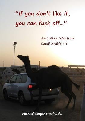 If you don't like it, you can fuck off... by Smythe-Reinecke, Michael