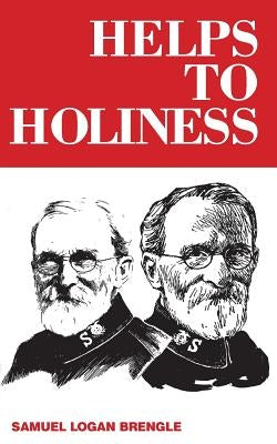 Helps to Holiness by Brengle, Samuel Logan