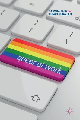 Queer at Work by Palo, Sasmita