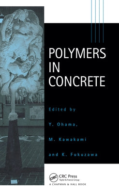 Polymers in Concrete by Ohama, Y.