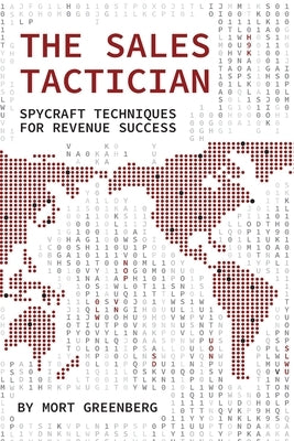 The Sales Tactician: Spycraft Techniques For Revenue Success by Greenberg, Mort
