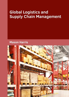 Global Logistics and Supply Chain Management by Harris, Mason