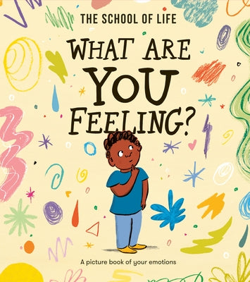 What Are You Feeling?: A Picture Book of Your Emotions by Life of School the