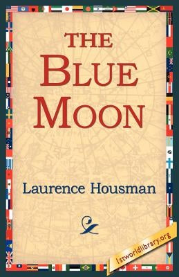 The Blue Moon by Housman, Laurence