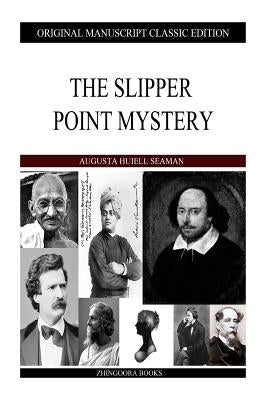 The Slipper Point Mystery by Seaman, Augusta Huiell