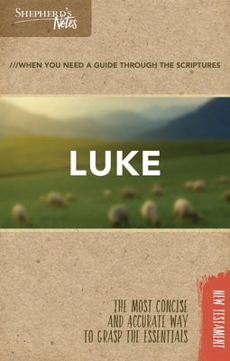 Shepherd's Notes: Luke by Gould, Dana
