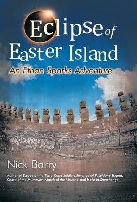 Eclipse of Easter Island: An Ethan Sparks Adventure by Barry, Nick