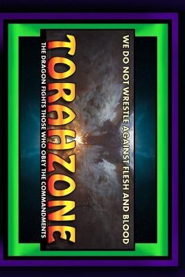 Torahzone: We Do Not Wrestle Against Flesh And Blood by White, Lew