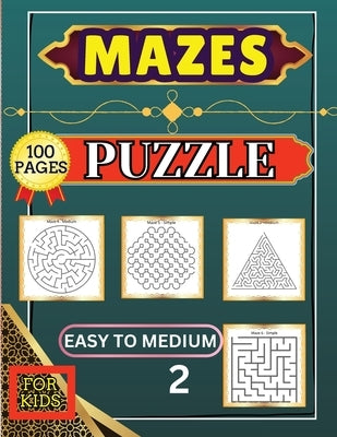Mazes Puzzle for Kids 2 Easy to Medium: 100 Easy to Medium Large Print Mazes - 8.5 x 11 inch - Great Gift for Kids, Seniors & Teens by Peter