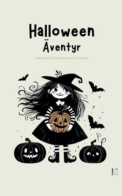 Halloween Äventyr: Barnsagor På Engelska Och Svenska by Bilingual, Pomme