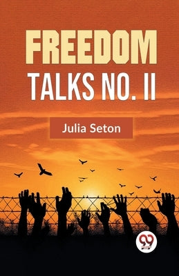 Freedom Talks No. II by Seton, Julia