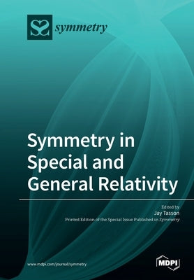 Symmetry in Special and General Relativity by Tasson, Jay