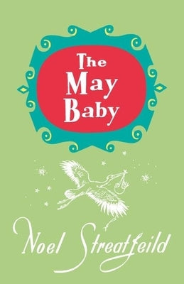 The May Baby by Streatfeild, Noel