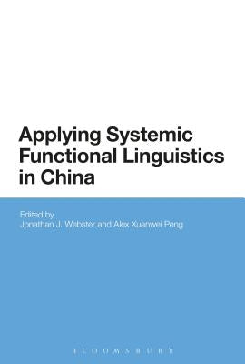 Applying Systemic Functional Linguistics: The State of the Art in China Today by Webster, Jonathan J.
