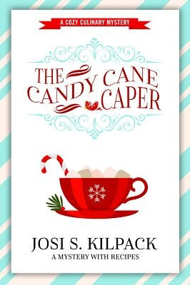 The Candy Cane Caper, 13 by Kilpack, Josi S.