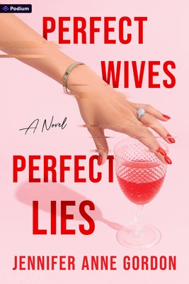 Perfect Wives, Perfect Lies by Gordon, Jennifer Anne
