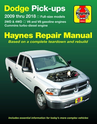 Dodge V6 & V8 Gas & Cummins Turbo-Diesel Pick-Ups (09-18) Haynes Repair Manual: Full-Size Models * 2wd & 4WD * V6 and V8 Gasoline Engines * Cummins Tu by Editors of Haynes Manuals