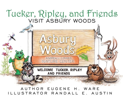 Tucker, Ripley, and Friends Visit Asbury Woods by Ware, Eugene H.