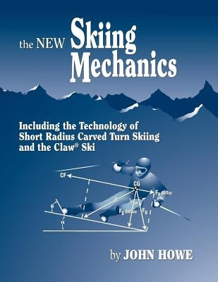 The New Skiing Mechanics by Howe, John
