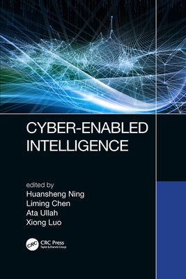 Cyber-Enabled Intelligence by Ning, Huansheng