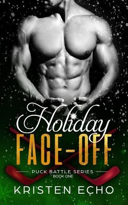 Holiday Face-off by Echo, Kristen