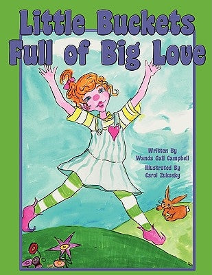 Little Buckets Full of Big Love by Campbell, Wanda Gail