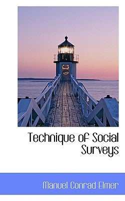 Technique of Social Surveys by Elmer, Manuel Conrad