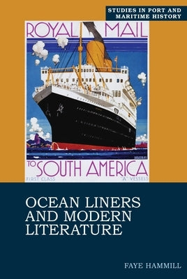 Ocean Liners and Modern Literature by Hammill, Faye