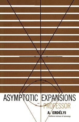 Asymptotic Expansions by Erdélyi, A.